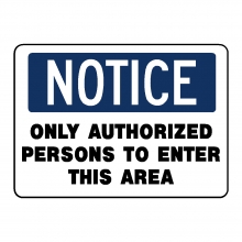 Notice Only Authorized Persons To Enter This Area